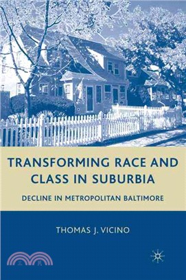 Transforming Race and Class in Suburbia: Decline in Metropolitan Baltimore