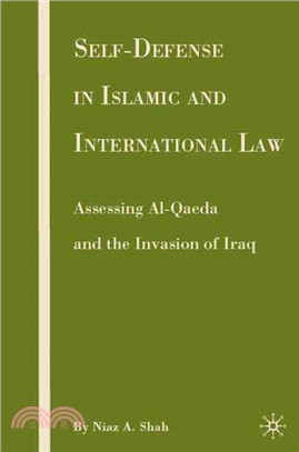 Self-Defense in Islamic and International Law: Assessing Al-Qaeda and the Invasion of Iraq