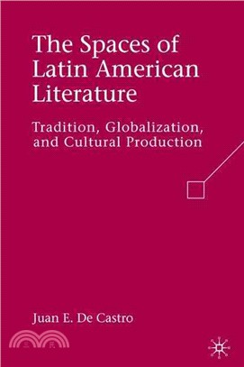 The Spaces of Latin American Literature — Tradition, Globalization, and Cultural Production