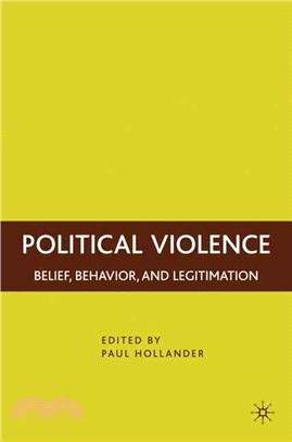 Political Violence: Belief, Behavior, and Legitimation