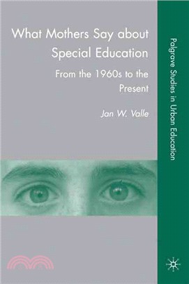 What Mothers Say About Special Education: From the 1960s to the Present