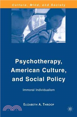 Pyscotherapy, American Culture, and Social Policy: Immoral Individualism