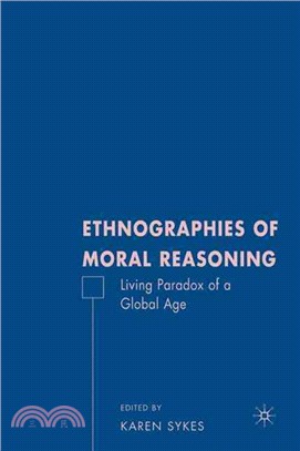 Ethnographics of Moral Reasoning ─ Living Paradoxes of a Global Age