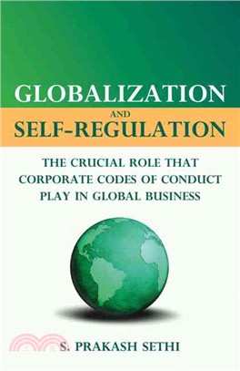 Globalization and Self-Regulation—The Crucial Role That Corporate Codes of Conduct Play in Global Business