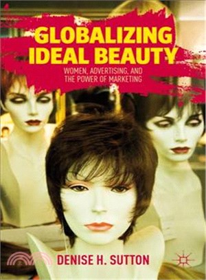 Globalizing Ideal Beauty: How Female Copywriters of the J. Walter Thompson Advertising Agency Redefined Beauty for the Twentieth Century