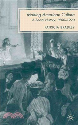 Making American Culture: A Social History, 1900-1920