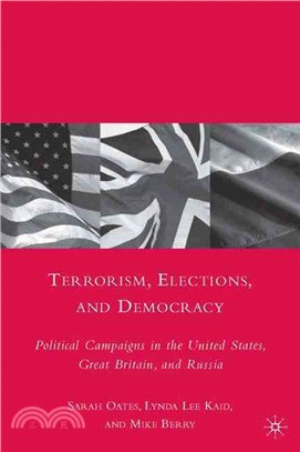 Terrorism, Elections, and Democracy—Political Campaigns in the United States, Great Britain, and Russia