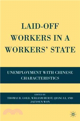 Laid-Off Workers in a Workers' State: Unemployment With Chinese Characteristics