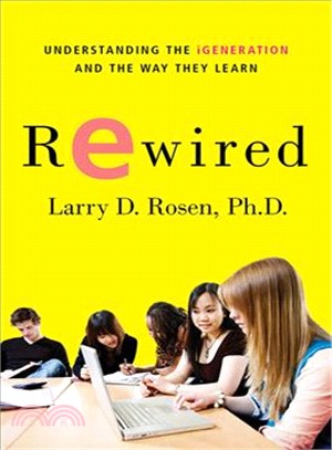 Rewired ─ Understanding the iGeneration and the Way They Learn