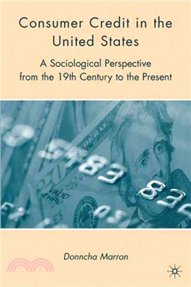 Consumer Credit in the United States: A Sociological Perspective from the 19th Century to the Present