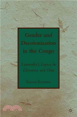 Gender and Decolonization in the Congo: The Legacy of Patrice Lumumba