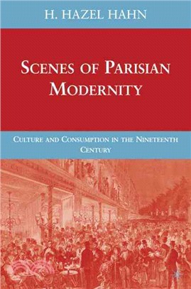 Scenes of Parisian Modernity: Culture and Consumption in the Nineteenth Century