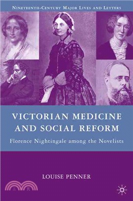 Victorian Medicine and Social Reform: Florence Nightingale Among the Novelists