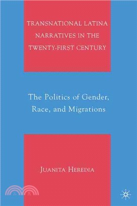 Transnational Latina Narratives in the Twenty-first Century: The Politics of Gender, Race, and Migrations