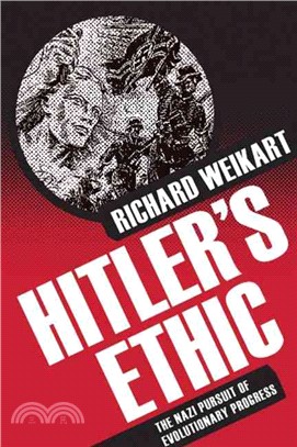 Hitler's Ethic: The Nazi Pursuit of Evolutionary Progress