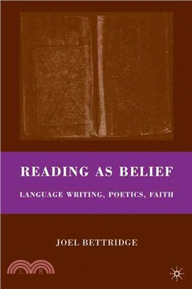 Reading As Belief: Language Writing, Poetics, Faith