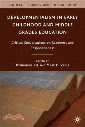 Developmentalism in Early Childhood and Middle Grades Education: Critical Conversations on Readiness and Responsiveness