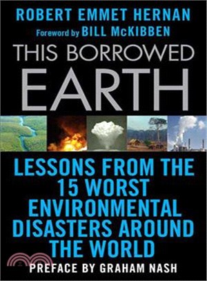 This Borrowed Earth ─ Lessons from the Fifteen Worst Environmental Disasters Around the World