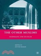 The Other Muslims: Moderate and Secular