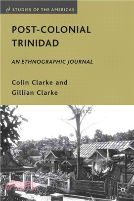 Post-Colonial Trinidad: An Ethnographic Journal