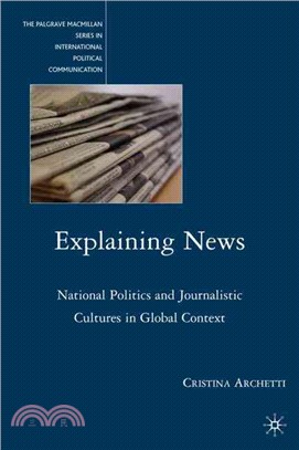 Explaining News: National Politics and Journalistic Cultures in Global Context