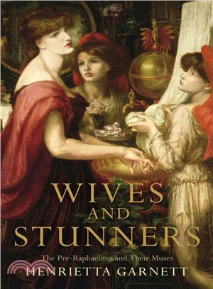 Wives and Stunners ― The Pre-raphaelites and Their Muses