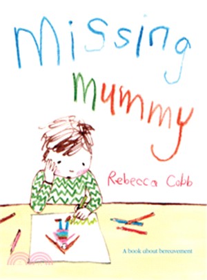 Missing Mummy-A book about bereavement