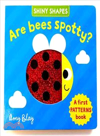 Shiny Shapes: Are Bees Spotty?: A first PATTERNS book