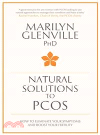 Natural Solutions to PCOs ─ How to Eliminate Your Symptoms and Boost Your Fertility