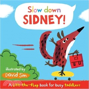 Slow Down, Sidney!: A lift-the-Flap book for toddlers (硬頁翻翻書)