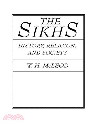 The Sikhs: History, Religion, and Society