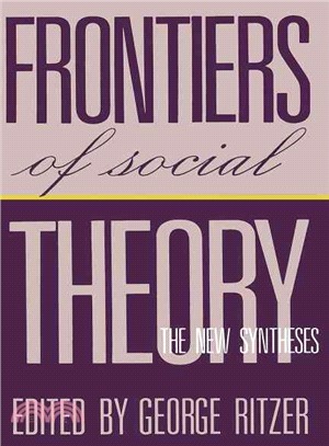 Frontiers of Social Theory ― The New Syntheses