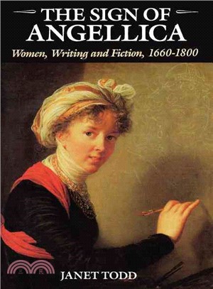 The Sign of Angellica ─ Women, Writing, and Fiction, 1660-1800