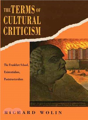 The Terms of Cultural Criticism ─ The Frankfurt School, Existentialism, Poststructuralism