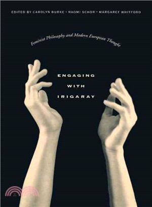 Engaging With Irigaray ─ Feminist Philosophy and Modern European Thought