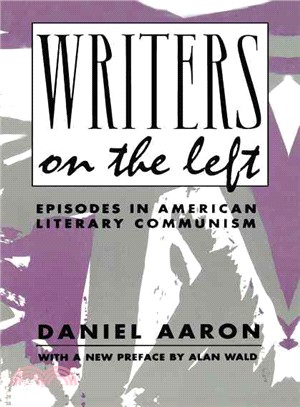 Writers on the Left ─ Episodes in American Literary Communism