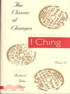 The Classic of Changes: A New Translation of the I Ching As Interpreted by Wang Bi