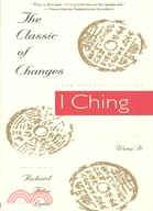 The Classic of Changes ─ A New Translation of the I Ching As Interpreted by Wang Bi