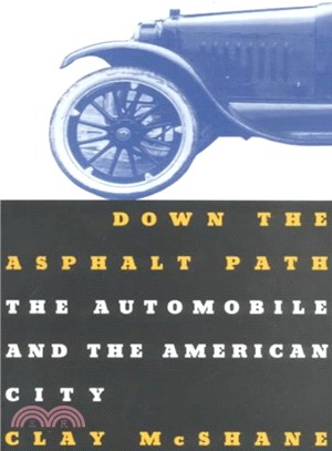 Down the Asphalt Path ─ The Automobile and the American City