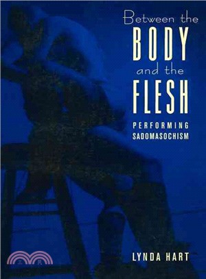 Between the Body and the Flesh ─ Performing Sadomasochism
