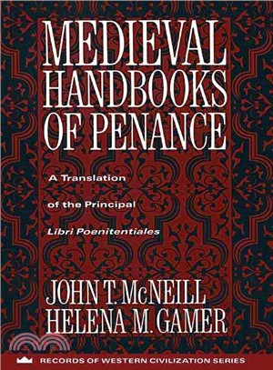 Medieval Handbooks of Penance: A Translation of the Principal Libri Poenitentiales and Selections from Related Documents