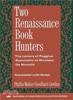 Two Renaissance Book Hunters ─ The Letters of Poggius Bracciolini to Nicolaus De Niccolis ; Translated from the Latin and Annotated