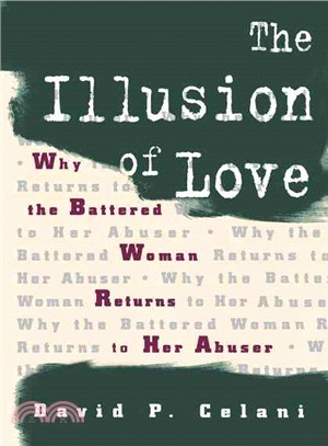 The Illusion of Love ─ Why the Battered Woman Returns to Her Abuser