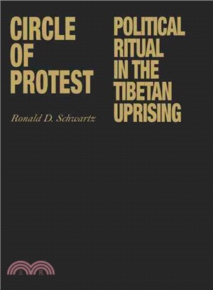 Circle of Protest ─ Political Ritual in the Tibetan Uprising