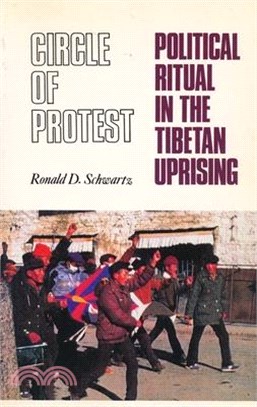 Circle of Protest ― Political Ritual in the Tibetan Uprising