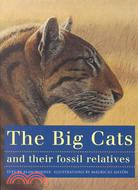 The Big Cats and Their Fossil Relatives ─ An Illustrated Guide to Their Evolution and Natural History