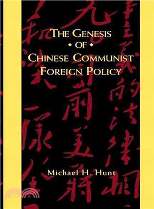 The Genesis of Chinese Communist Foreign Policy