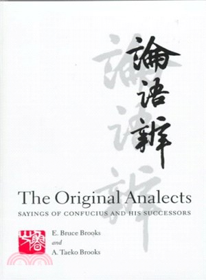 The Original Analects ― Sayings of Confucius and His Successors