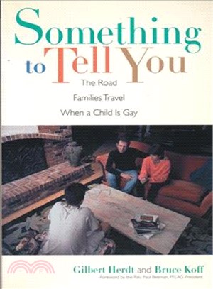 Something to Tell You: The Road Families Travel When a Child Is Gay