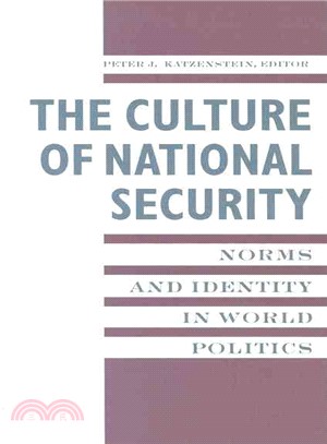 The Culture of National Security ─ Norms and Identity in World Politics